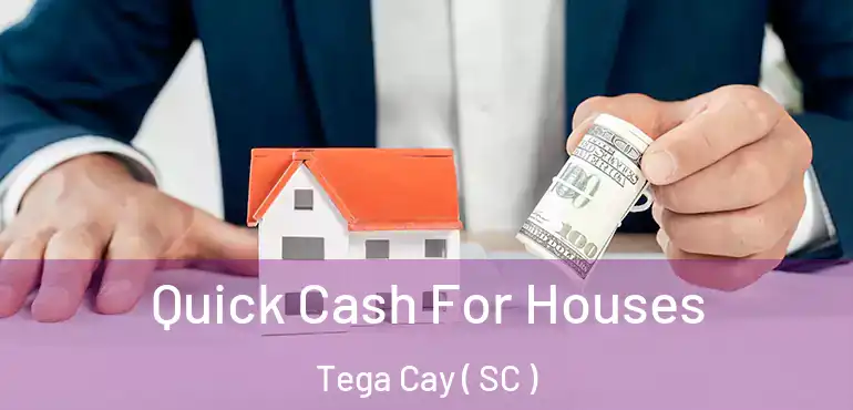  Quick Cash For Houses Tega Cay ( SC )