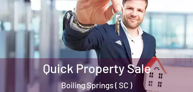  Quick Property Sale Boiling Springs ( SC )