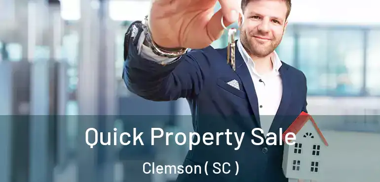  Quick Property Sale Clemson ( SC )