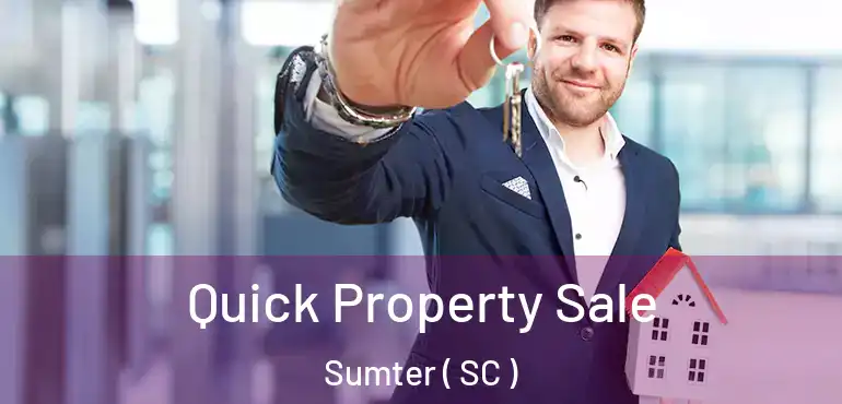  Quick Property Sale Sumter ( SC )