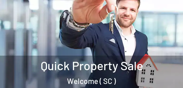 Quick Property Sale Welcome ( SC )