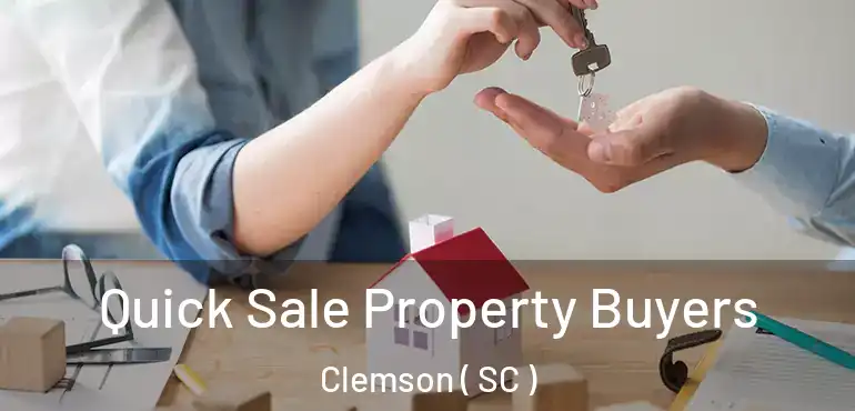  Quick Sale Property Buyers Clemson ( SC )