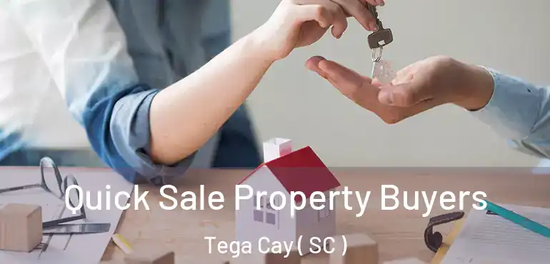  Quick Sale Property Buyers Tega Cay ( SC )