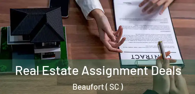  Real Estate Assignment Deals Beaufort ( SC )