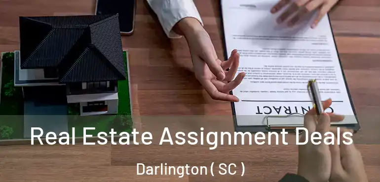  Real Estate Assignment Deals Darlington ( SC )