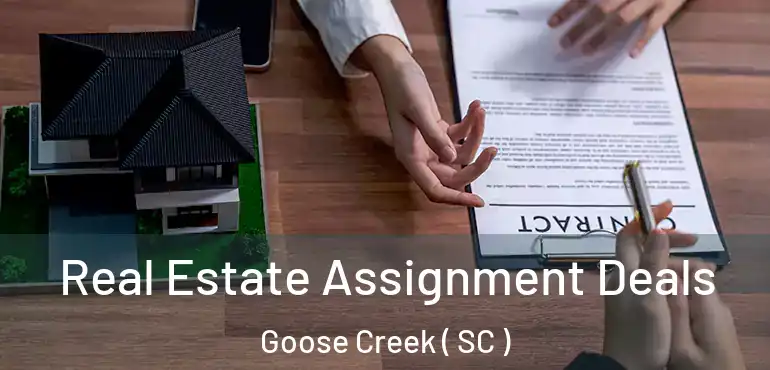  Real Estate Assignment Deals Goose Creek ( SC )