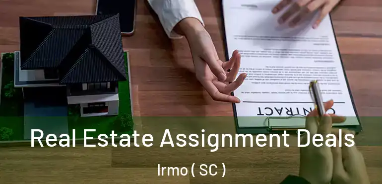  Real Estate Assignment Deals Irmo ( SC )