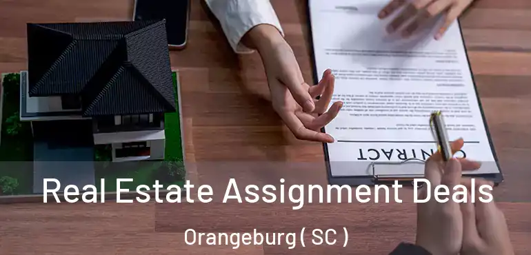  Real Estate Assignment Deals Orangeburg ( SC )