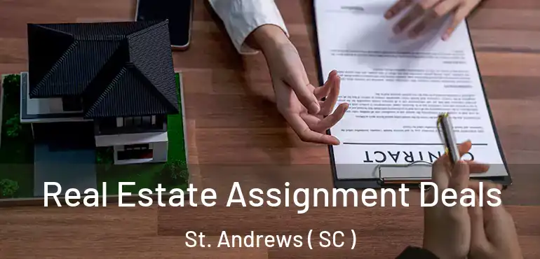  Real Estate Assignment Deals St. Andrews ( SC )
