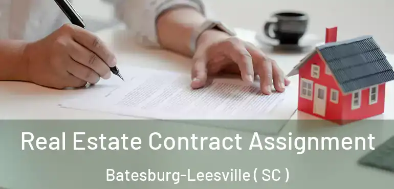  Real Estate Contract Assignment Batesburg-Leesville ( SC )