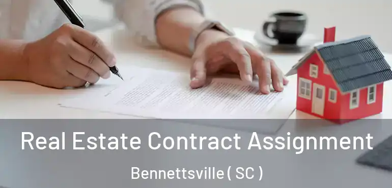  Real Estate Contract Assignment Bennettsville ( SC )