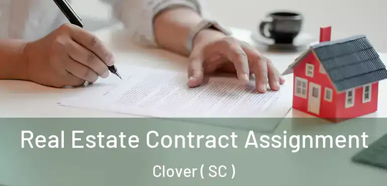  Real Estate Contract Assignment Clover ( SC )