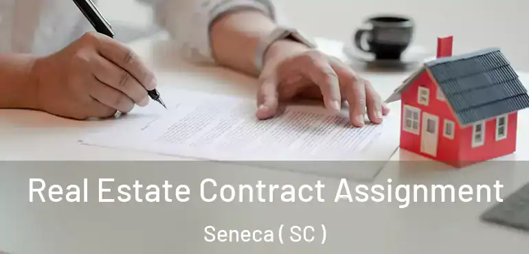  Real Estate Contract Assignment Seneca ( SC )