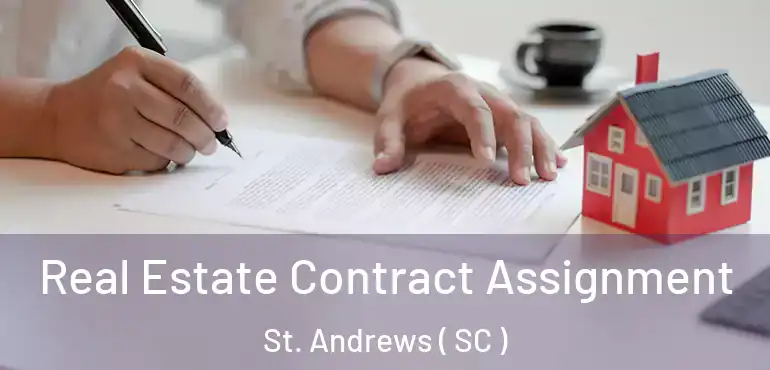  Real Estate Contract Assignment St. Andrews ( SC )