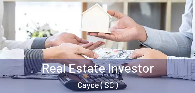  Real Estate Investor Cayce ( SC )