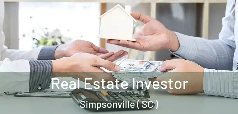  Real Estate Investor Simpsonville ( SC )