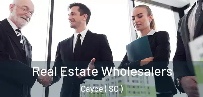  Real Estate Wholesalers Cayce ( SC )