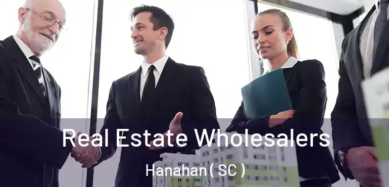  Real Estate Wholesalers Hanahan ( SC )