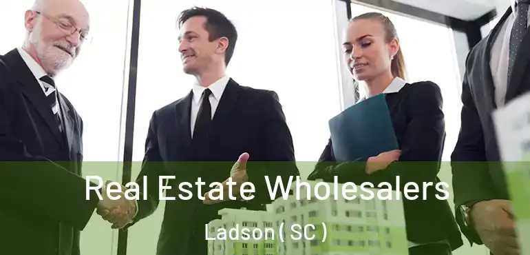  Real Estate Wholesalers Ladson ( SC )