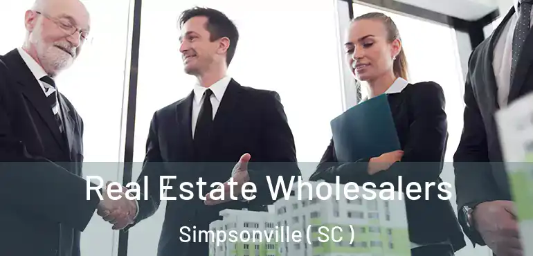  Real Estate Wholesalers Simpsonville ( SC )
