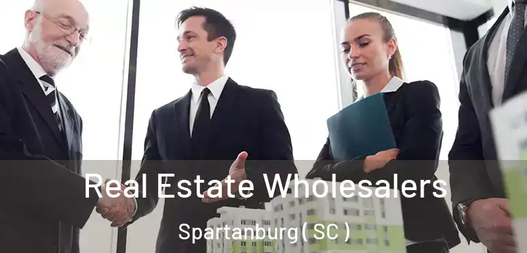  Real Estate Wholesalers Spartanburg ( SC )