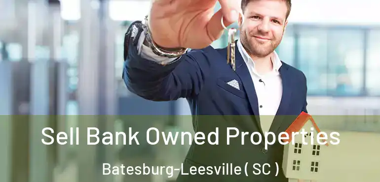  Sell Bank Owned Properties Batesburg-Leesville ( SC )