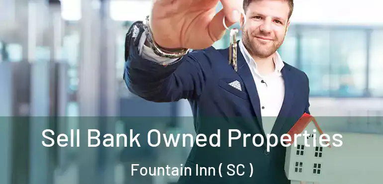  Sell Bank Owned Properties Fountain Inn ( SC )