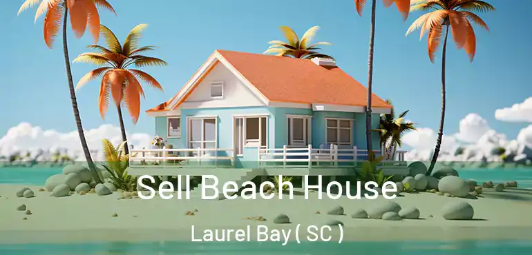  Sell Beach House Laurel Bay ( SC )