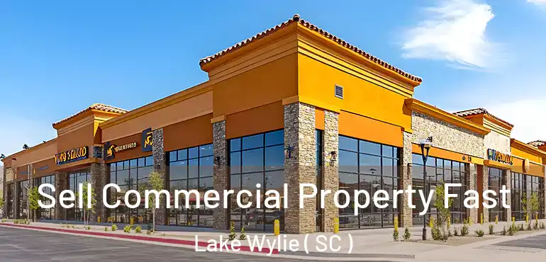  Sell Commercial Property Fast Lake Wylie ( SC )