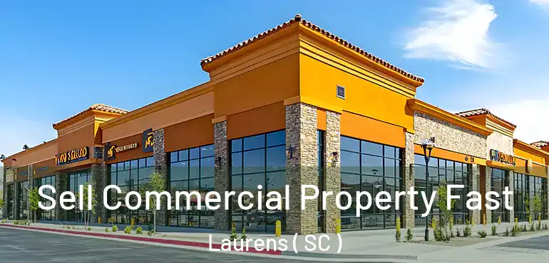  Sell Commercial Property Fast Laurens ( SC )