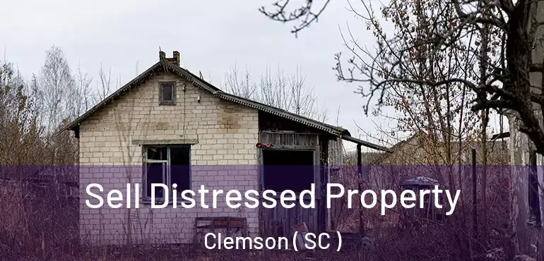  Sell Distressed Property Clemson ( SC )