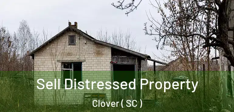  Sell Distressed Property Clover ( SC )