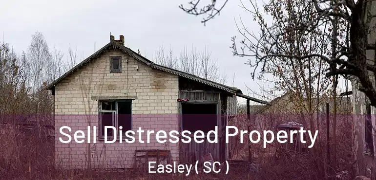  Sell Distressed Property Easley ( SC )