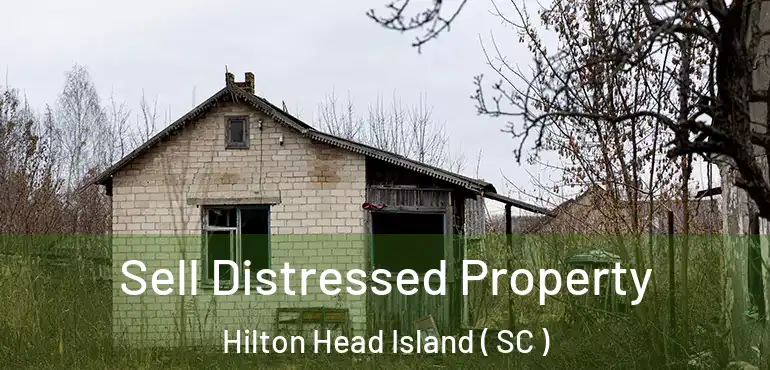  Sell Distressed Property Hilton Head Island ( SC )