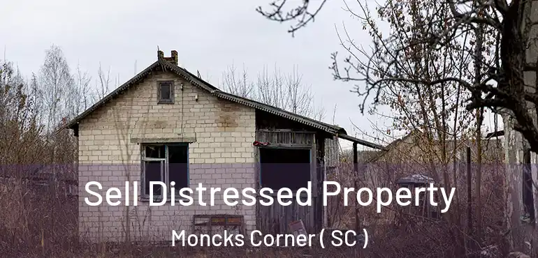  Sell Distressed Property Moncks Corner ( SC )