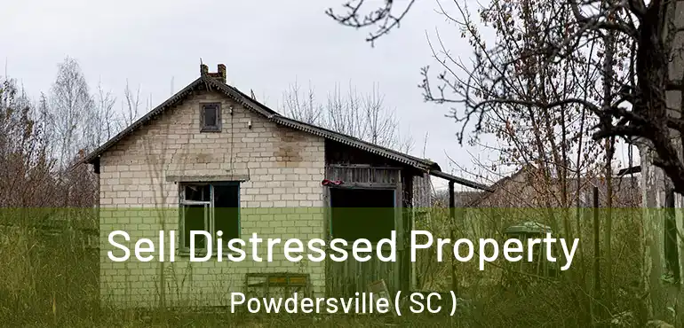  Sell Distressed Property Powdersville ( SC )