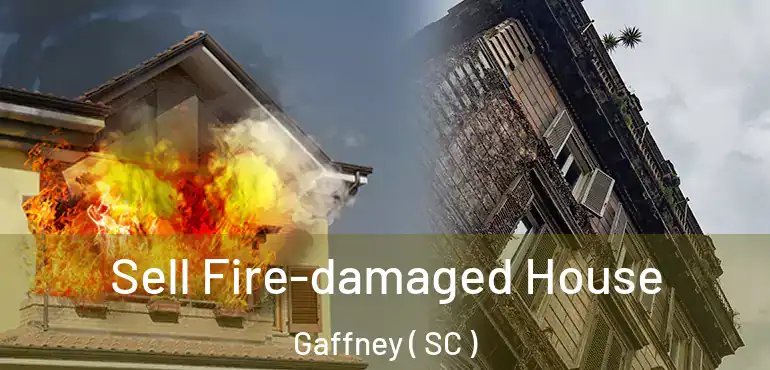  Sell Fire-damaged House Gaffney ( SC )