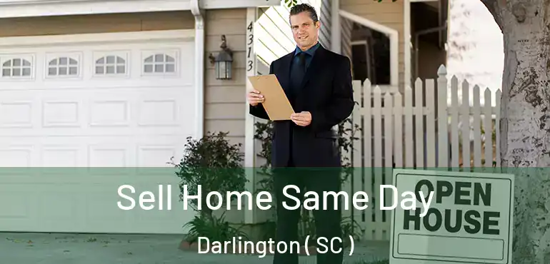  Sell Home Same Day Darlington ( SC )
