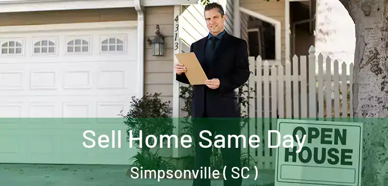  Sell Home Same Day Simpsonville ( SC )