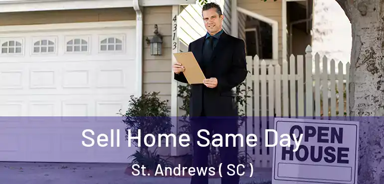  Sell Home Same Day St. Andrews ( SC )