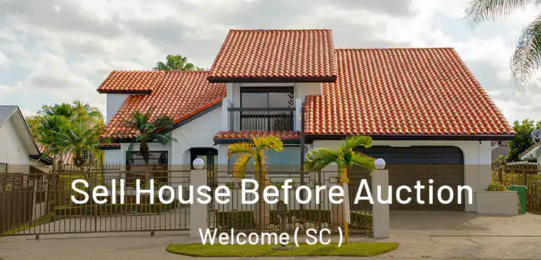  Sell House Before Auction Welcome ( SC )