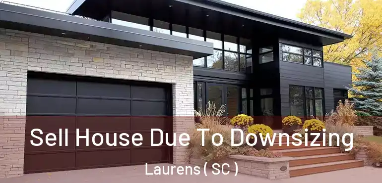 Sell House Due To Downsizing Laurens ( SC )