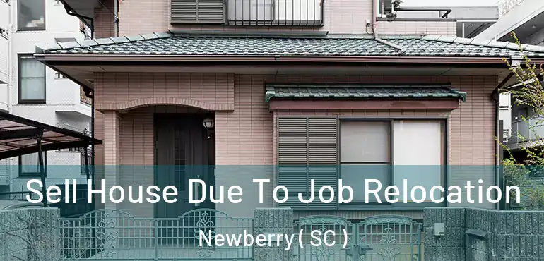  Sell House Due To Job Relocation Newberry ( SC )