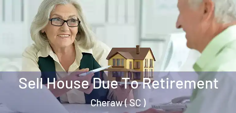  Sell House Due To Retirement Cheraw ( SC )