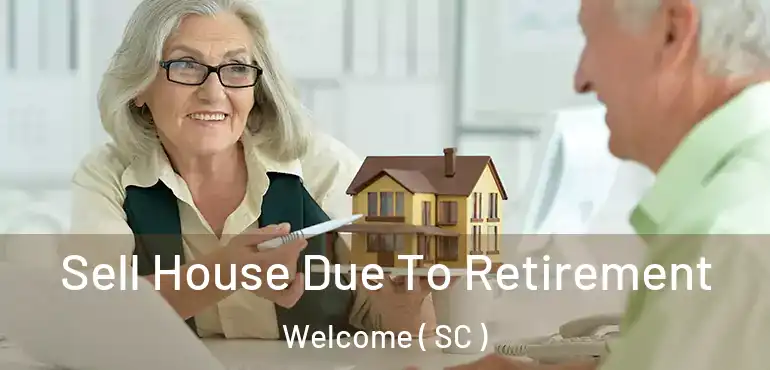  Sell House Due To Retirement Welcome ( SC )