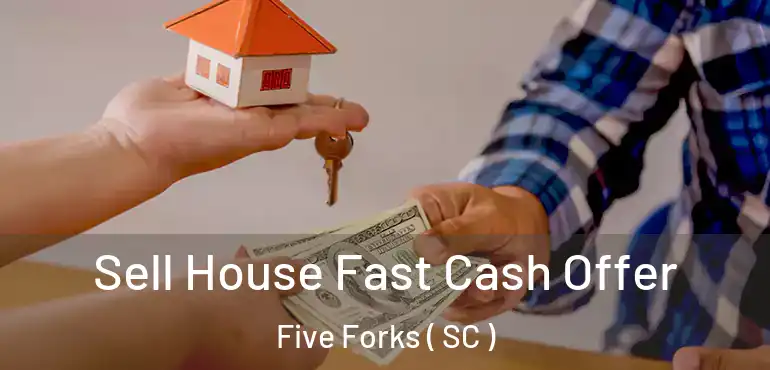  Sell House Fast Cash Offer Five Forks ( SC )