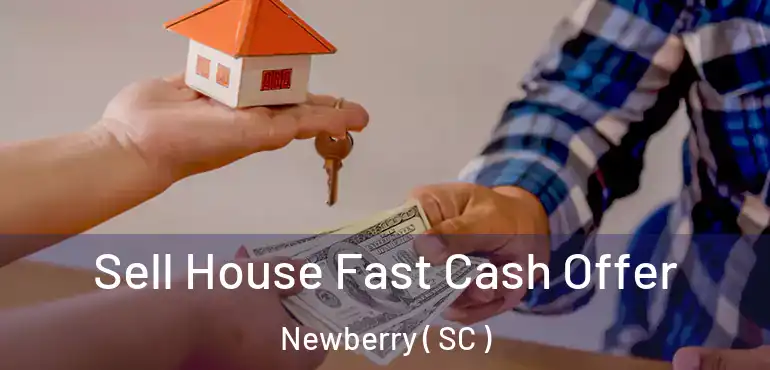  Sell House Fast Cash Offer Newberry ( SC )