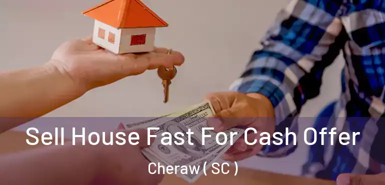  Sell House Fast For Cash Offer Cheraw ( SC )