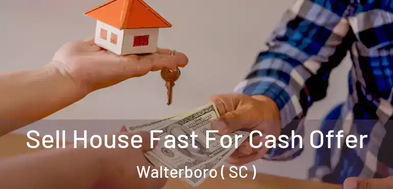  Sell House Fast For Cash Offer Walterboro ( SC )