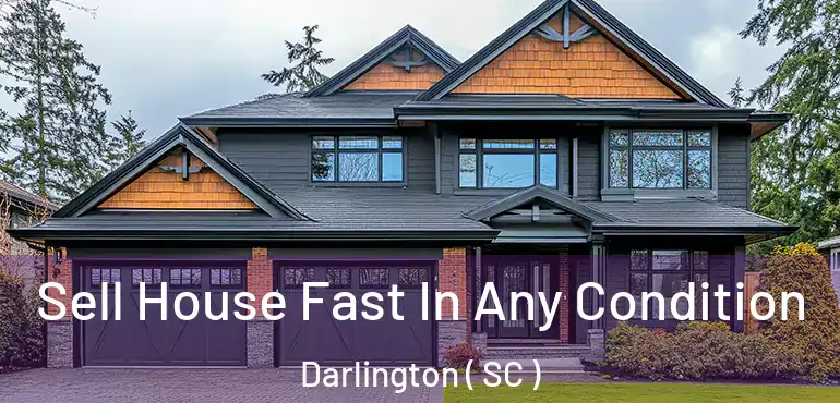  Sell House Fast In Any Condition Darlington ( SC )